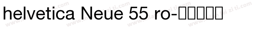 helvetica Neue 55 ro字体转换